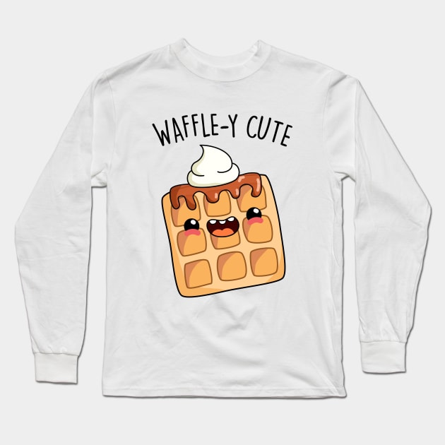 Waffley Cute Waffle Pun Long Sleeve T-Shirt by punnybone
